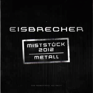 Eisbrecher : Miststück 2012 - Metall